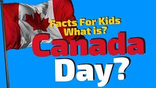 Canada Day For Kids | When Is Canada Day?