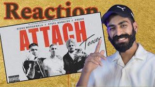 Reaction On : Attach (Teaser) | Sidhu Moose Wala | Steel Banglez | Fredo | Beat Blaster