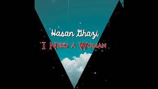 Hasan Ghazi - I Need a Woman (Original Mix) [Reckoning Records]