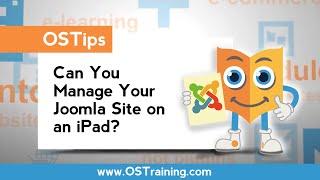 OSTips Can You Manage Your Joomla Site On An iPad?