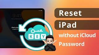 [2 Ways] How to Reset iPad without iCloud Password if forgot 2025