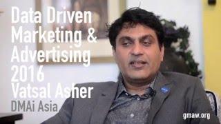 Data Driven Marketing & Advertising 2016 in India according to Vatsal Asher, CEO DMAi & DMAi Asia