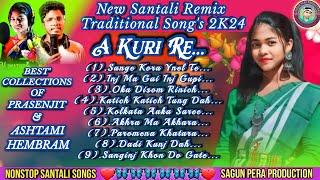 A Kuri Re ️ Nonstop Santali Traditional Remix Song's 2024️ Latest Santali Traditional Mp3️