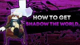 A Bizarre Day Roblox - How to get Shadow The World!!!