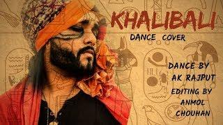 Khalibali-Dance Cover by AK Rajput | Editing by Anmol Chouhan | Xolly-Wood