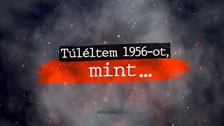 Túléltem 1956-ot, mint ... – új sorozat indul a hirado.hu-n