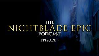 The Nightblade Epic Podcast, Episode 1