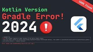 How to fix the kotlin version error in build gradle file in flutter 2024