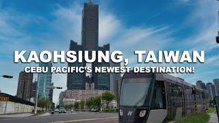 Flying from Manila to Kaohsiung & 15 Must Visits! | Cebu Pacific’s NEWEST Destination in Taiwan