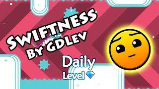 Geometry Dash - Swiftness (By GDLev) ~ Daily Level #237 [All Coins]