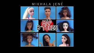 Mikhala Jené - Mad B*tches