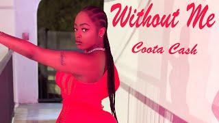 Coota Cash - Without Me (Official Music Video)