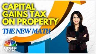 Understanding The New Capital Gains Tax Rules On Property | Let's Talk Money | N18V | CNBC TV18