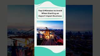 Top 5 Mistakes to Avoid When Starting an Export Import Business | iiiEM