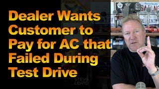 Dealer Wants Customer to Pay for AC that Failed During Test Drive