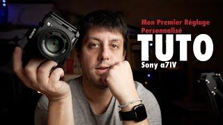 Tuto Sony a7IV: Mon premier réglage personnalisé de la bête