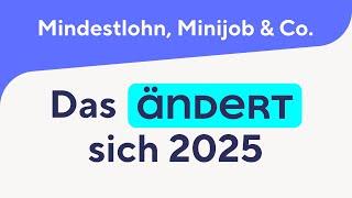 Mindestlohn, Minijob & Co. Das ändert sich 2025