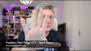 Faultiers Fünf Folge 679 - Nerd News