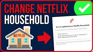 CHANGE NETFLIX HOUSEHOLD 2024 | How to Change Household on Netflix