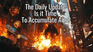 The Daily Update - Is it Time To Accumulate Alts?