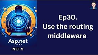 Ep30. Use the routing middleware  | ASP.NET Core in .NET 9 | C# | 2024