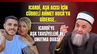 Icardi, Aşk Acısı İçin Cübbeli Ahmet Hoca'ya Giderse.. Icardi'ye Aşk Tavsiyeleri Ve Unutma Duası..