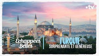 Turquie, surprenante et généreuse - Échappées belles