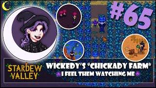 I Feel Them WATCHING Me | Wickedy's "Chickady Farm" | Stardew Valley Let's Play | #65