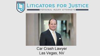 Car Crash Lawyer Las Vegas, NV - Litigators for Justice Personal Injury Attorneys
