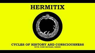 Cycles of History and Consciousness with John Michael Greer