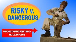 Risky or Dangerous: Reacting to Woodworking Incidents