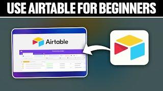 How To Use Airtable For Beginners 2025! (Full Tutorial)