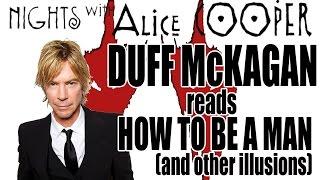더프 맥케이건(Duff McKagan)은 "How to Be a Man"에서 액슬 로즈(Axl Rose)와의 재회를 회상합니다.