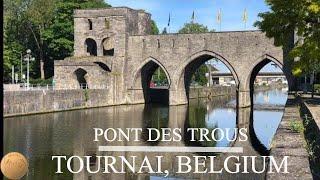 Pont des Trous Tournai, Belgium Doornik || Bridge of Holes