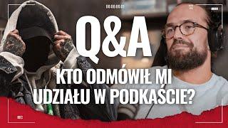 Q&A | KTO ODMÓWIŁ MI UDZIAŁU W PODKAŚCIE?