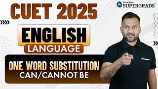 CUET 2025 English Language | Can/Cannot Be Words - One Word Substitution | CUET English Preparation