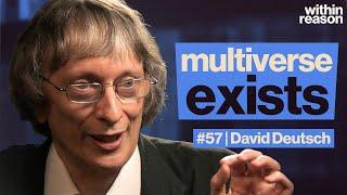 The Multiverse is REAL - David Deutsch