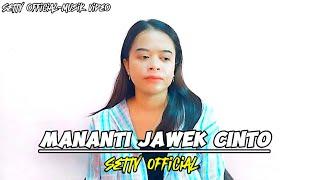 Virall !!! Lagu Joget Terbaru 2024 ● MANANTI JAWEK CINTO ● Setty Official -Musik Video