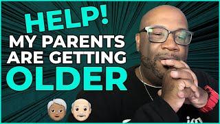 How to Cope With Parents Getting Old | Real Talk With Elliott