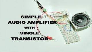 Simple Audio Amplifier using Single transistor