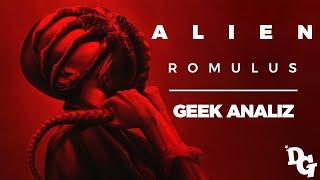 ALIEN: ROMULUS VE ALIEN LOREU | GEEK ANALIZ