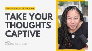 How to Take Your Thoughts Captive