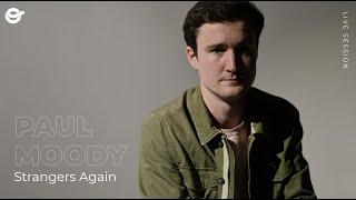 Paul Moody - Strangers Again (Live at ONErpm Studios)