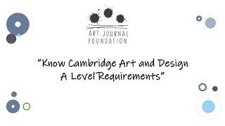 Webinar - Know Cambridge Art and Design A Level Requirements”