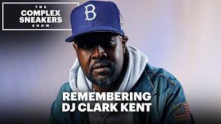 Remembering DJ Clark Kent | The Complex Sneakers Show