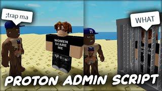 Proton FE Trolling Admin Script - ROBLOX EXPLOITING