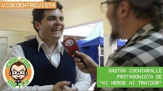 VideoEntrevista Gaston Cocchiarale - Protagonista de “Ni héroe y traidor”