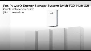 Fox PowerQ Energy Storage System with FOX Hub G2---Quick Installation Guide (North America)