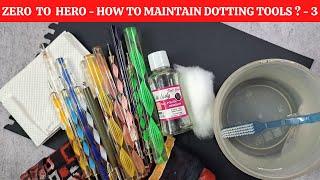 Zero to Hero - (3) - How to maintain dotting tools? - Dot mandala art - 2023 - ATM Creations