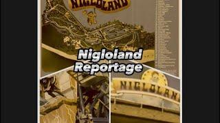 Nigloland reportage #1